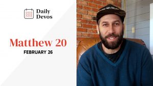 February 26 | Matthew 20