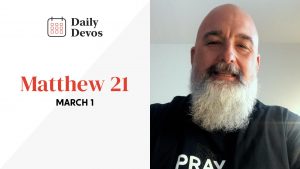 March 1 | Matthew 21