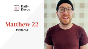 March 2 | Matthew 22