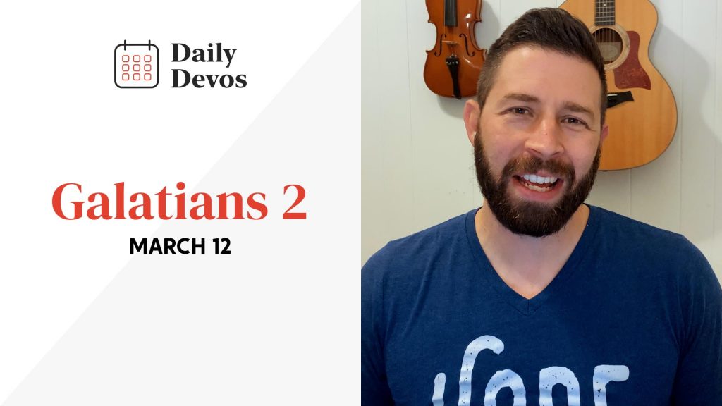 March 12 | Galatians 2