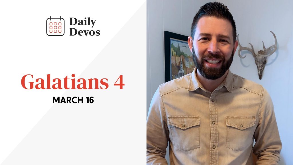 March 16 | Galatians 4