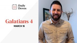 March 16 | Galatians 4
