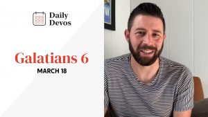 March 18 | Galatians 6