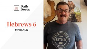 Hebrews 6 | March 29