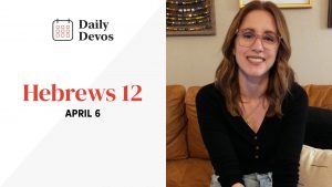 Hebrews 12 | April 6
