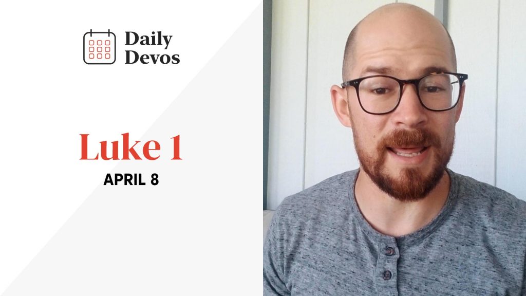 Luke 1 | April 8